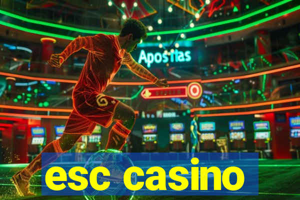 esc casino